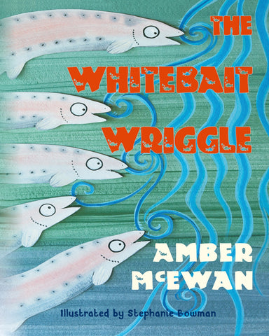 The Whitebait Wriggle by Amber McEwan